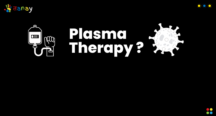 What is Convalescent Blood Plasma Therapy ?|Tanay Singh
